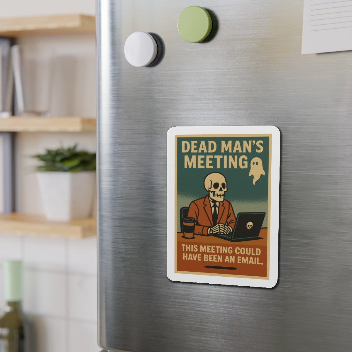 Dead Mans Meeting Magnet / This Meeting Could Have Been an Email / Humorous Die Cut Magnets for Office Decor, Funny Office Gift