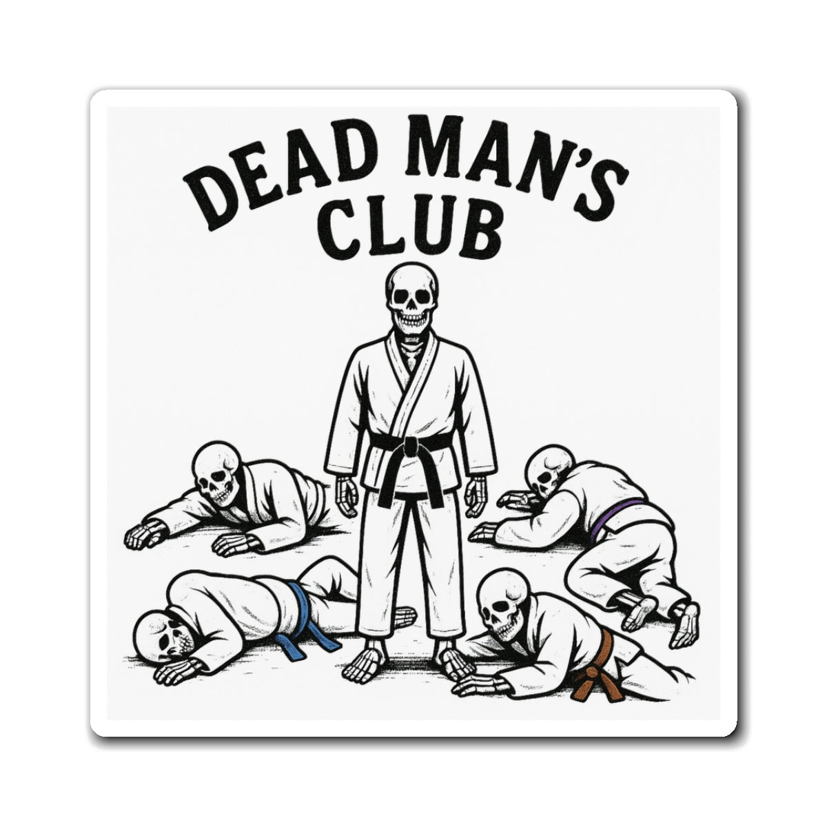 Dead Man’s Club BJJ Magnet | Funny Martial Arts Fridge Magnet | Jiu-Jitsu Decor for Grapplers | Skeleton Training Gift, Dead Man's Club BJJ Magnet, Martial Arts Decor, Gift for Grapplers, Funny Fridge Magnet, Jiu-Jitsu Fan Art