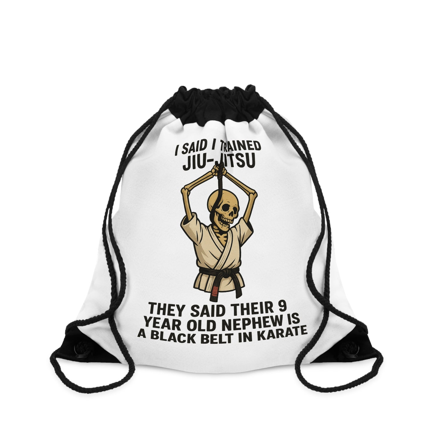 I Said I Trained Jiu-Jitsu Drawstring Bag / Funny Skeleton Martial Arts Satire