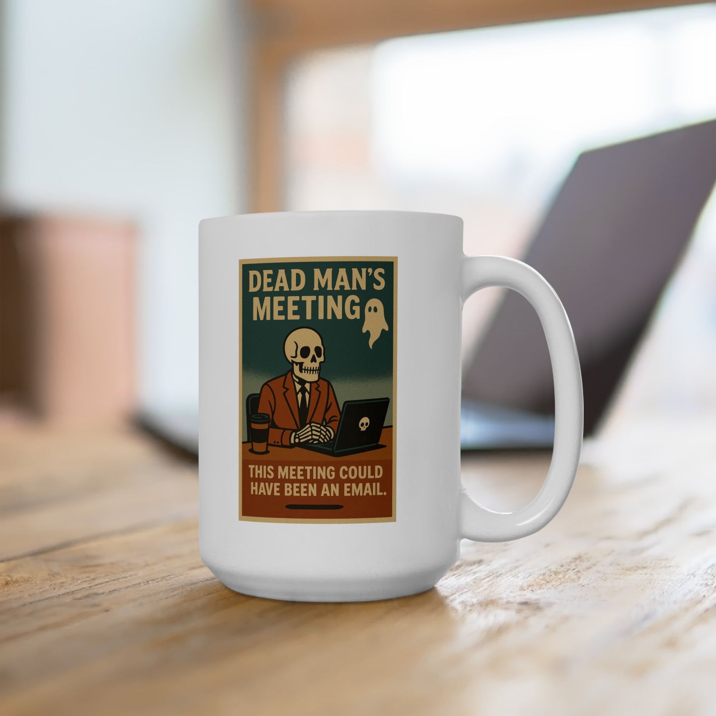 Dead Mans Meeting Mug / This Meeting Could Have Been an Email | Funny Work Coffee Cup, Ceramic Mug, (11oz, 15oz)