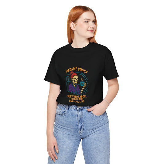 Madame Bones Died in the Carpool Line T-Shirt / Funny Mom Life Skeleton Tee