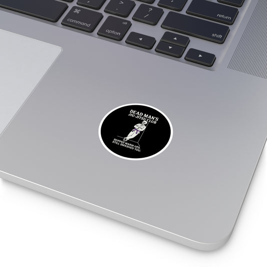 Dead Mans Jiu-Jitsu Club Round Sticker / Skipped Warm-Ups, Still Smashed You | BJJ Skeleton Decal