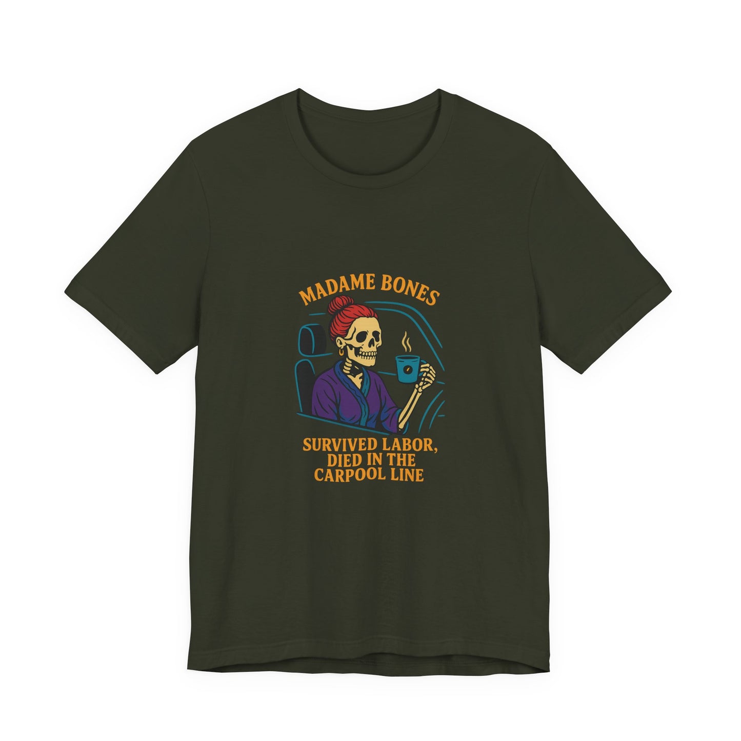 Madame Bones Died in the Carpool Line T-Shirt / Funny Mom Life Skeleton Tee