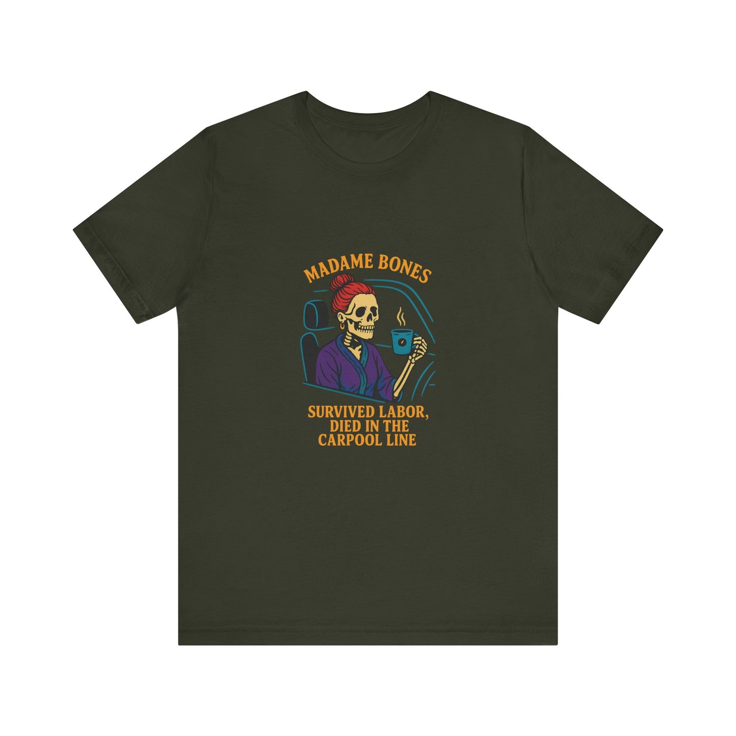 Madame Bones Died in the Carpool Line T-Shirt / Funny Mom Life Skeleton Tee