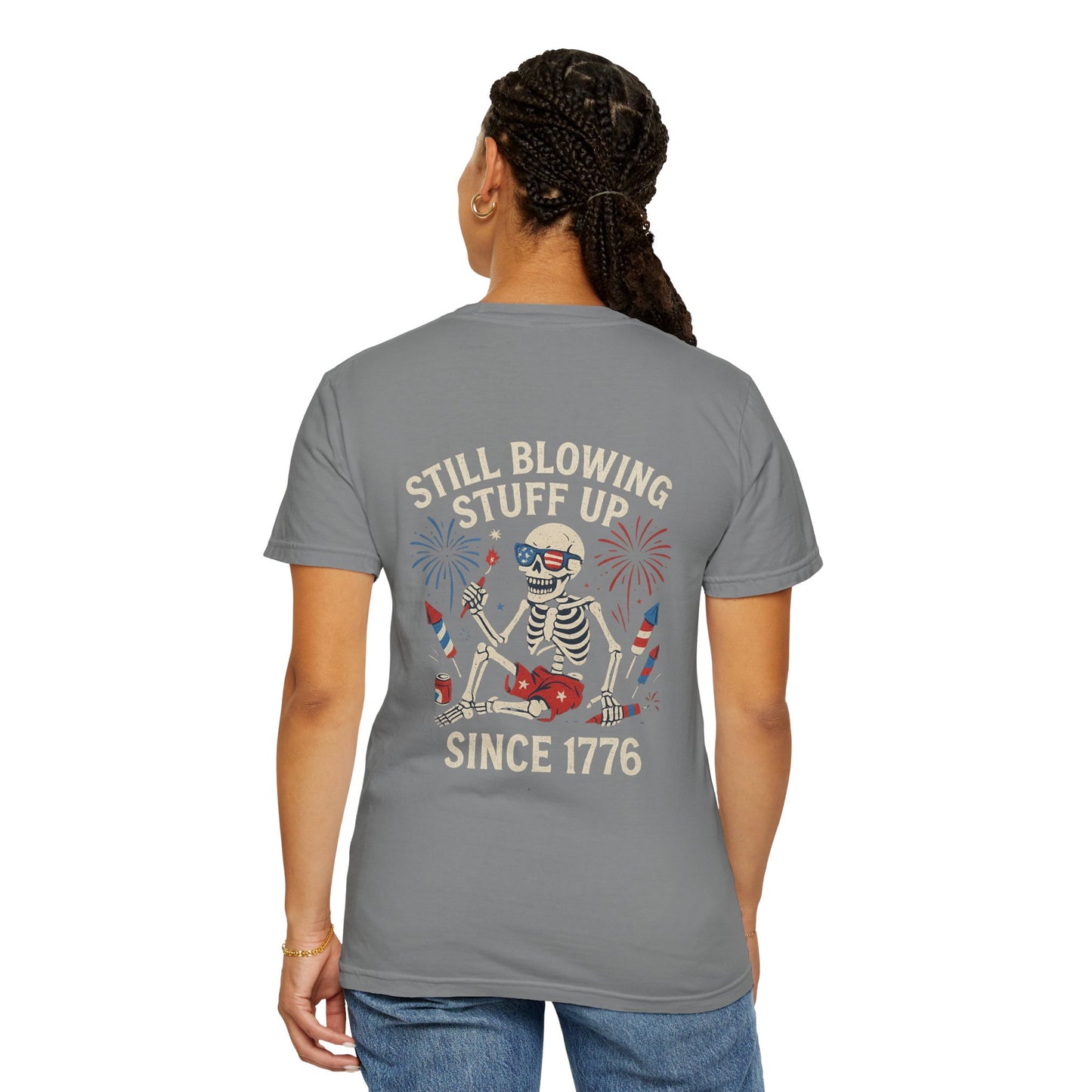 Unisex Tee Still Blowing Stuff Up Since 1776 Patriotic Skeleton T-Shirt (Back Print)