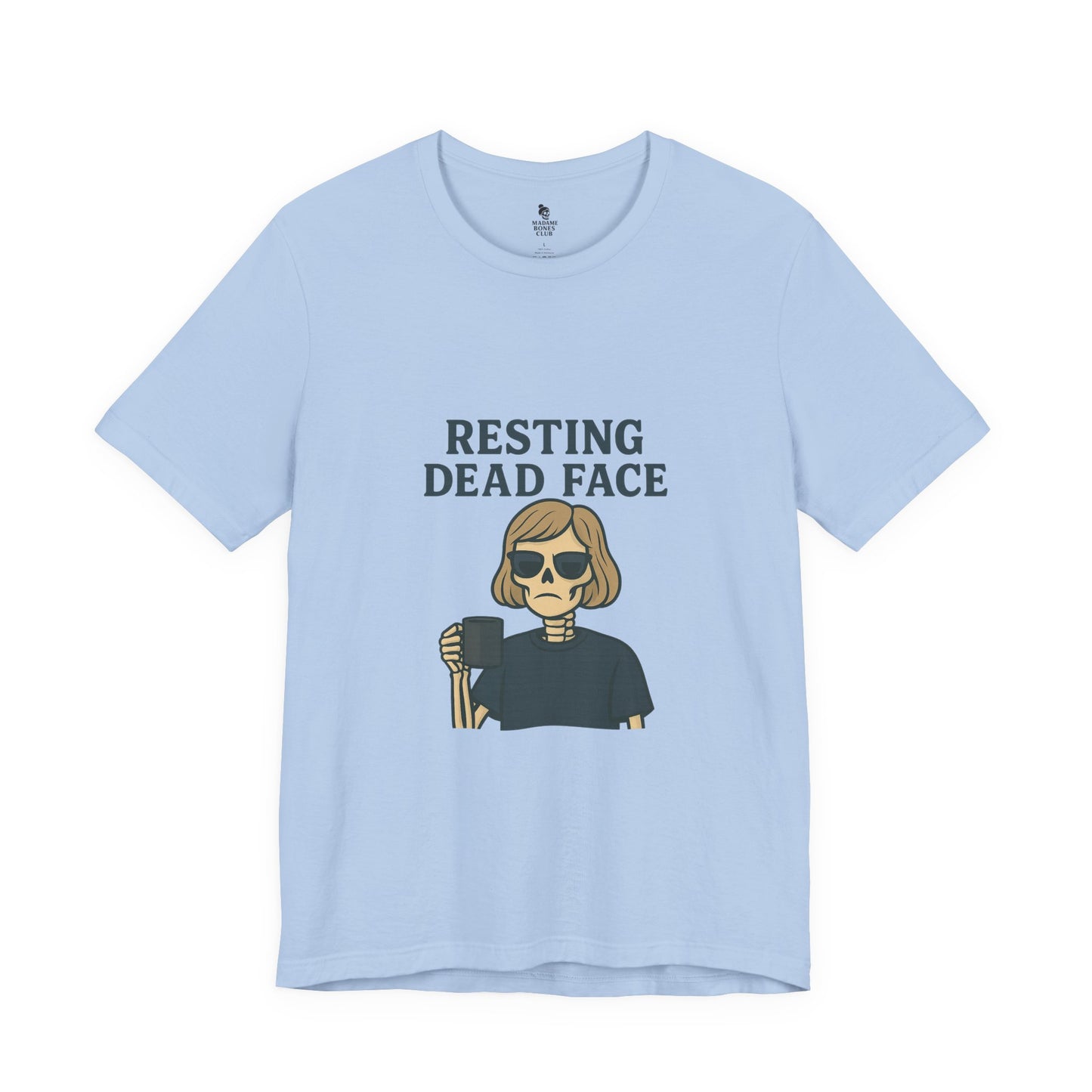 Resting Dead Face T-Shirt / Funny Skeleton Coffee Shirt | Burnout Humor Tee for Women | Dead Mans Club / Resting Dead Face Unisex Tee