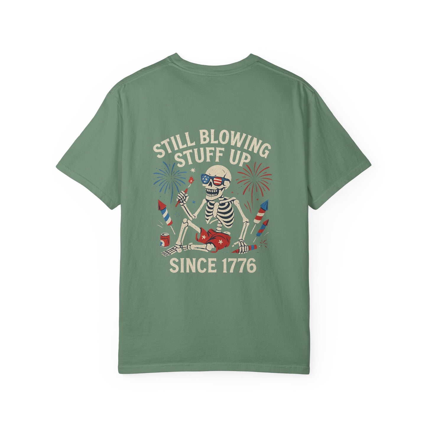Unisex Tee Still Blowing Stuff Up Since 1776 Patriotic Skeleton T-Shirt (Back Print)