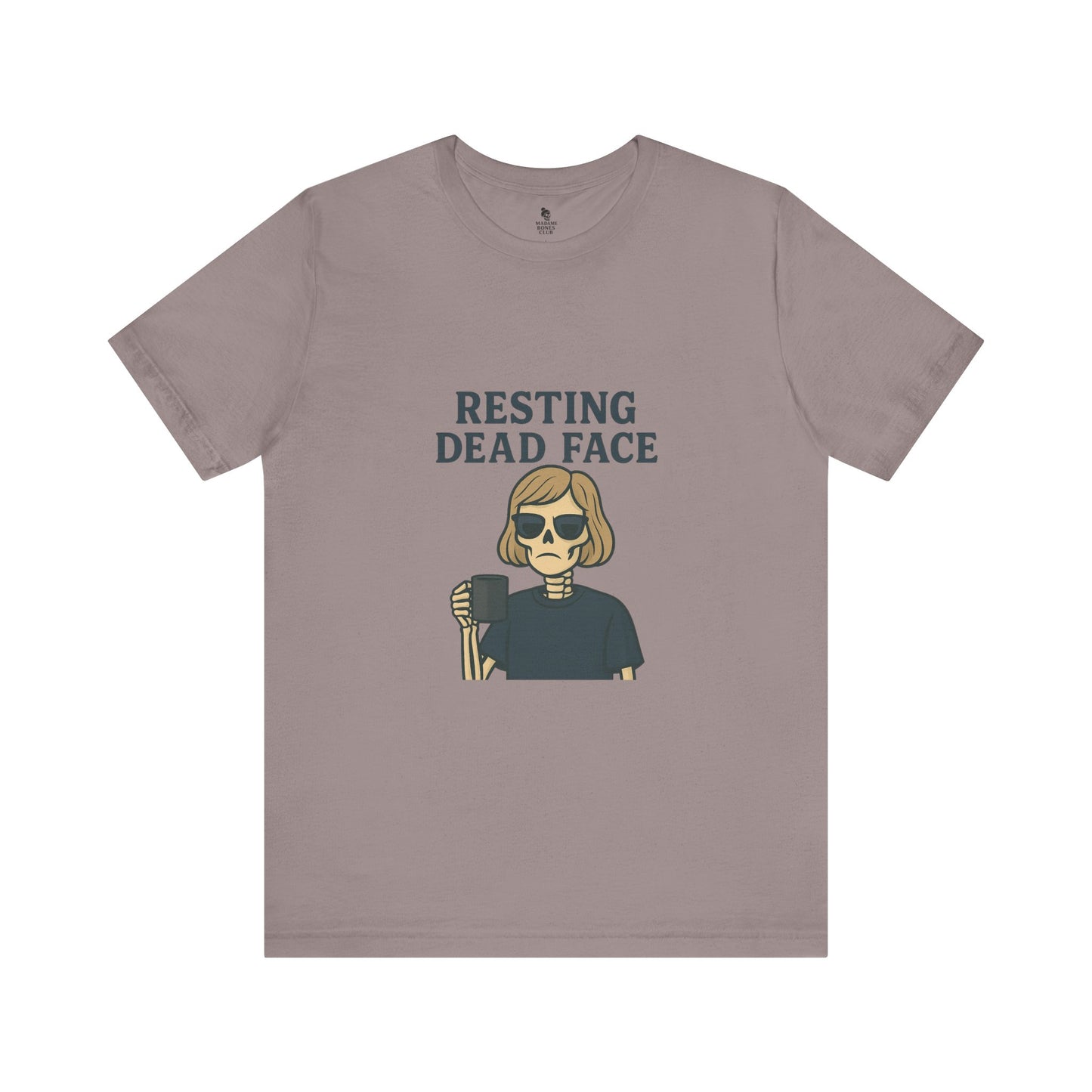 Resting Dead Face T-Shirt / Funny Skeleton Coffee Shirt | Burnout Humor Tee for Women | Dead Mans Club / Resting Dead Face Unisex Tee