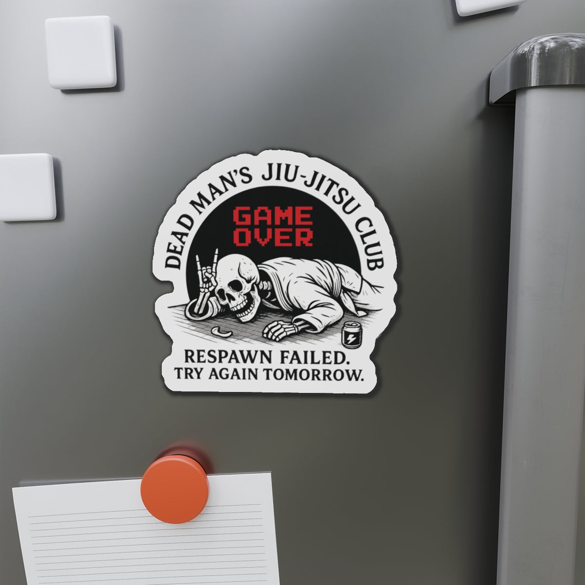 Dead Mans Jiu-Jitsu Club Magnet / Respawn Failed. Try Again Tomorrow | Funny BJJ Die-Cut Fridge Magnet / Jiu-Jitsu Die-Cut Magnets