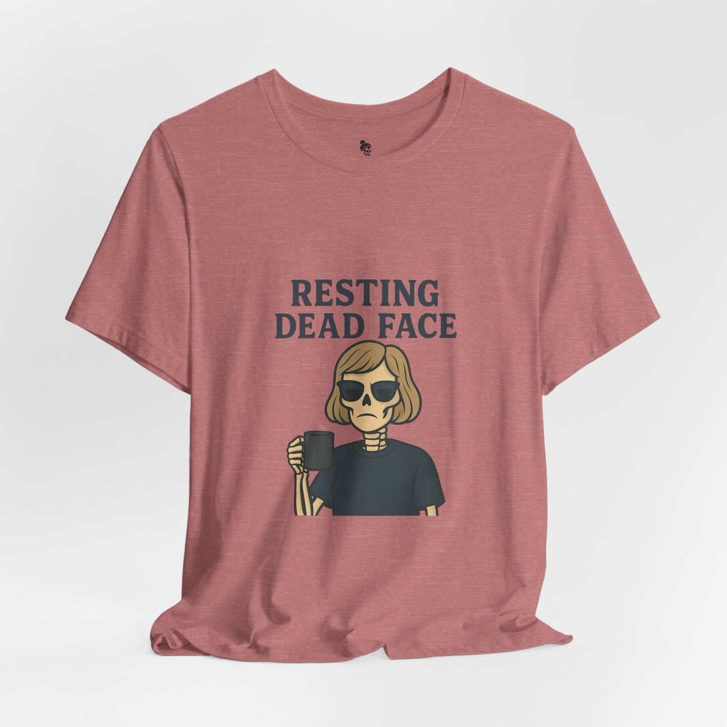Resting Dead Face T-Shirt / Funny Skeleton Coffee Shirt | Burnout Humor Tee for Women | Dead Mans Club / Resting Dead Face Unisex Tee