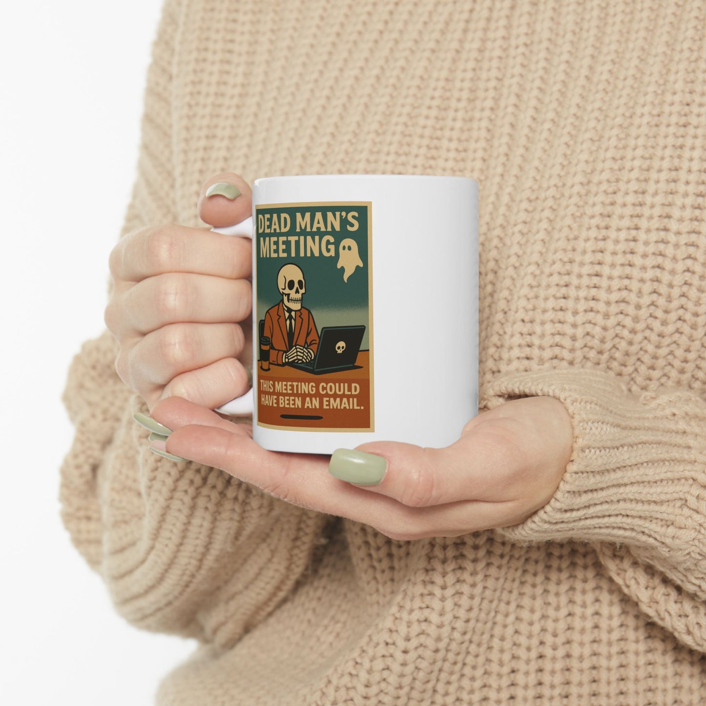 Dead Mans Meeting Mug / This Meeting Could Have Been an Email | Funny Work Coffee Cup, Ceramic Mug, (11oz, 15oz)