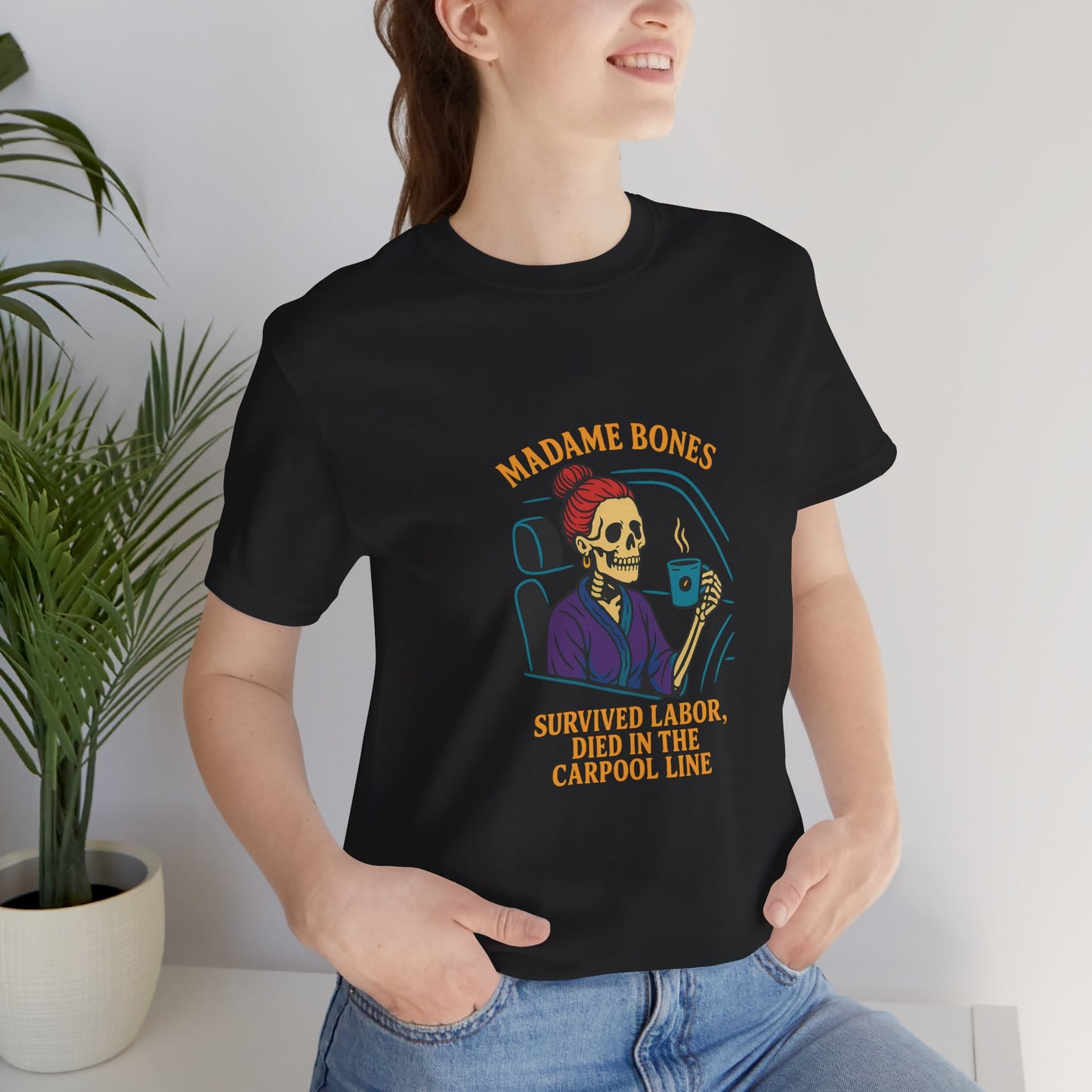 Madame Bones Died in the Carpool Line T-Shirt / Funny Mom Life Skeleton Tee