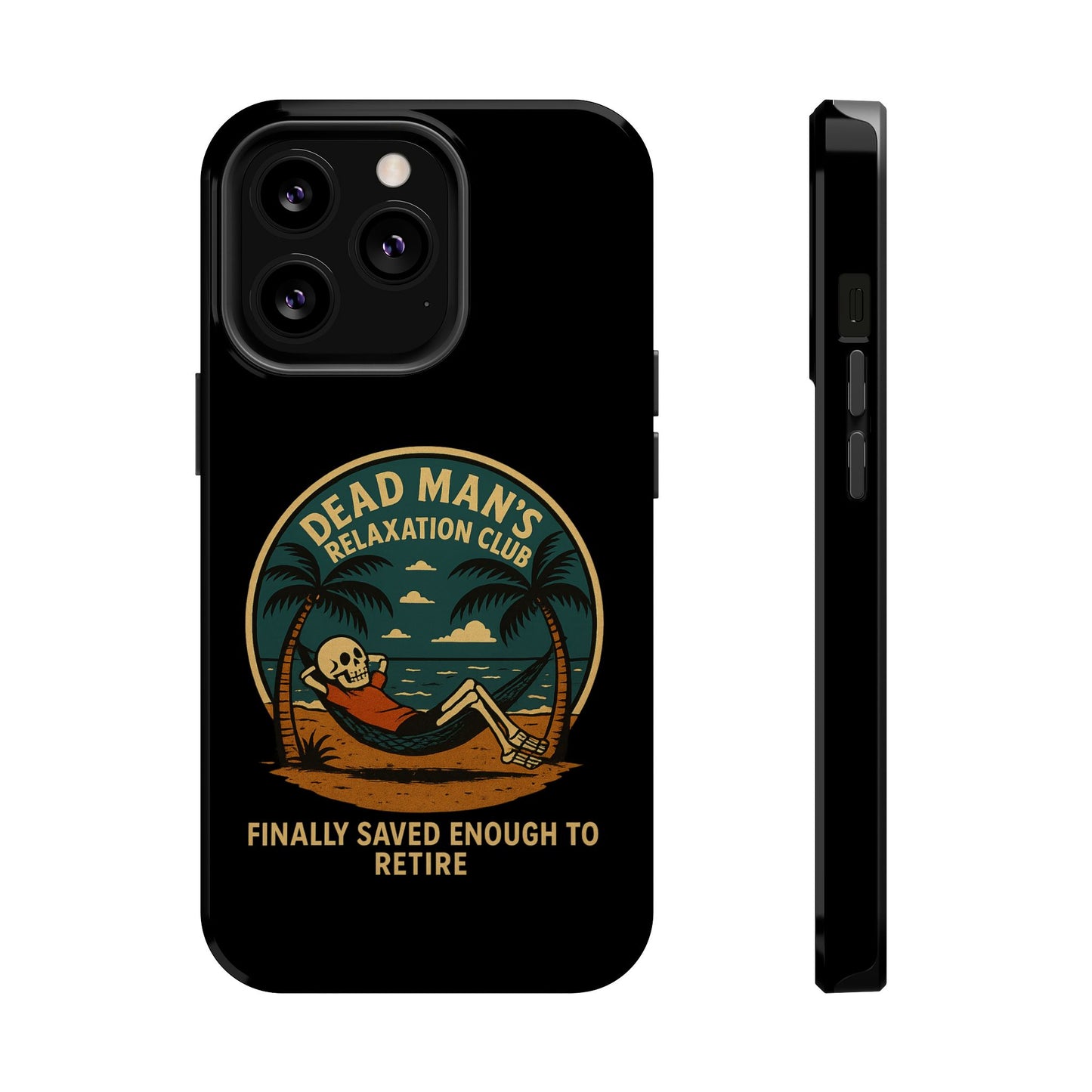 Dead Mans Relaxation Club iPhone Case / Finally Saved Enough to Retire Skeleton Beach Design