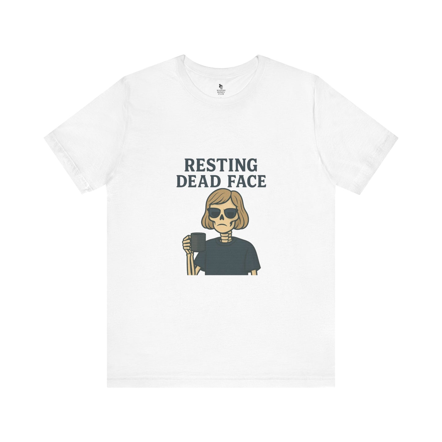 Resting Dead Face T-Shirt / Funny Skeleton Coffee Shirt | Burnout Humor Tee for Women | Dead Mans Club / Resting Dead Face Unisex Tee