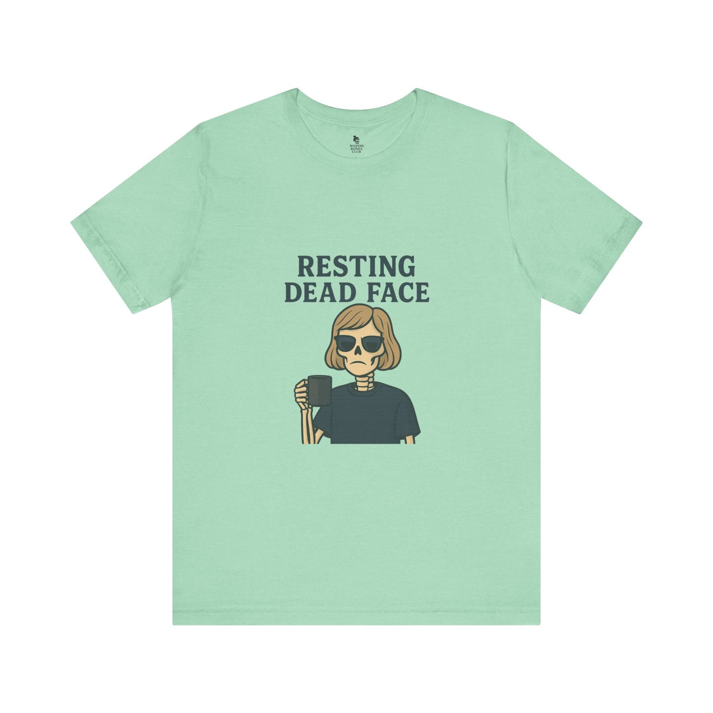 Resting Dead Face T-Shirt / Funny Skeleton Coffee Shirt | Burnout Humor Tee for Women | Dead Mans Club / Resting Dead Face Unisex Tee