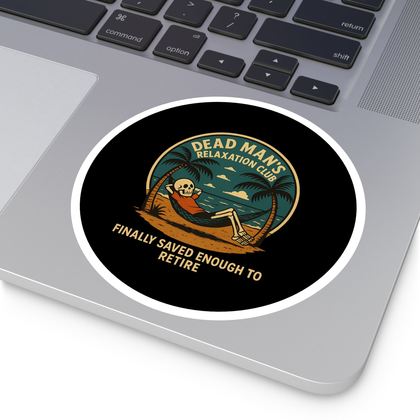 Dead Mans Relaxation Club Sticker / Finally Saved Enough to Retire Funny Skeleton Decal
