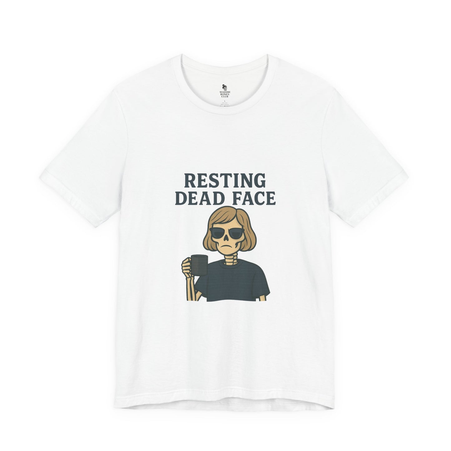 Resting Dead Face T-Shirt / Funny Skeleton Coffee Shirt | Burnout Humor Tee for Women | Dead Mans Club / Resting Dead Face Unisex Tee