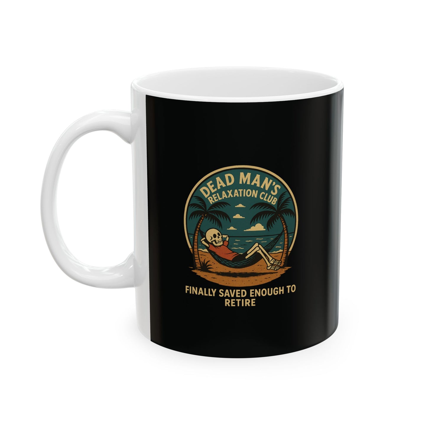 Dead Mans Relaxation Club Mug - Dark Humor Retirement Gift