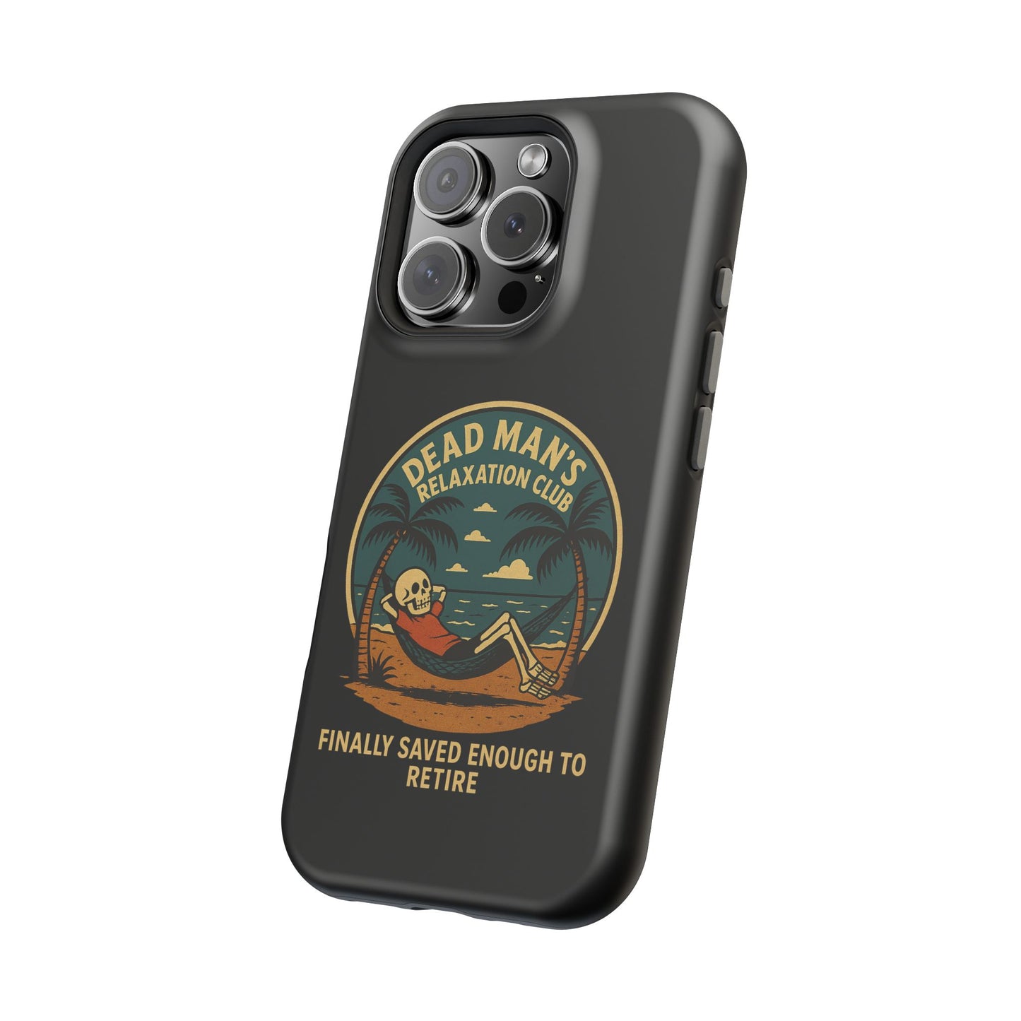 Dead Mans Relaxation Club iPhone Case / Finally Saved Enough to Retire Skeleton Beach Design