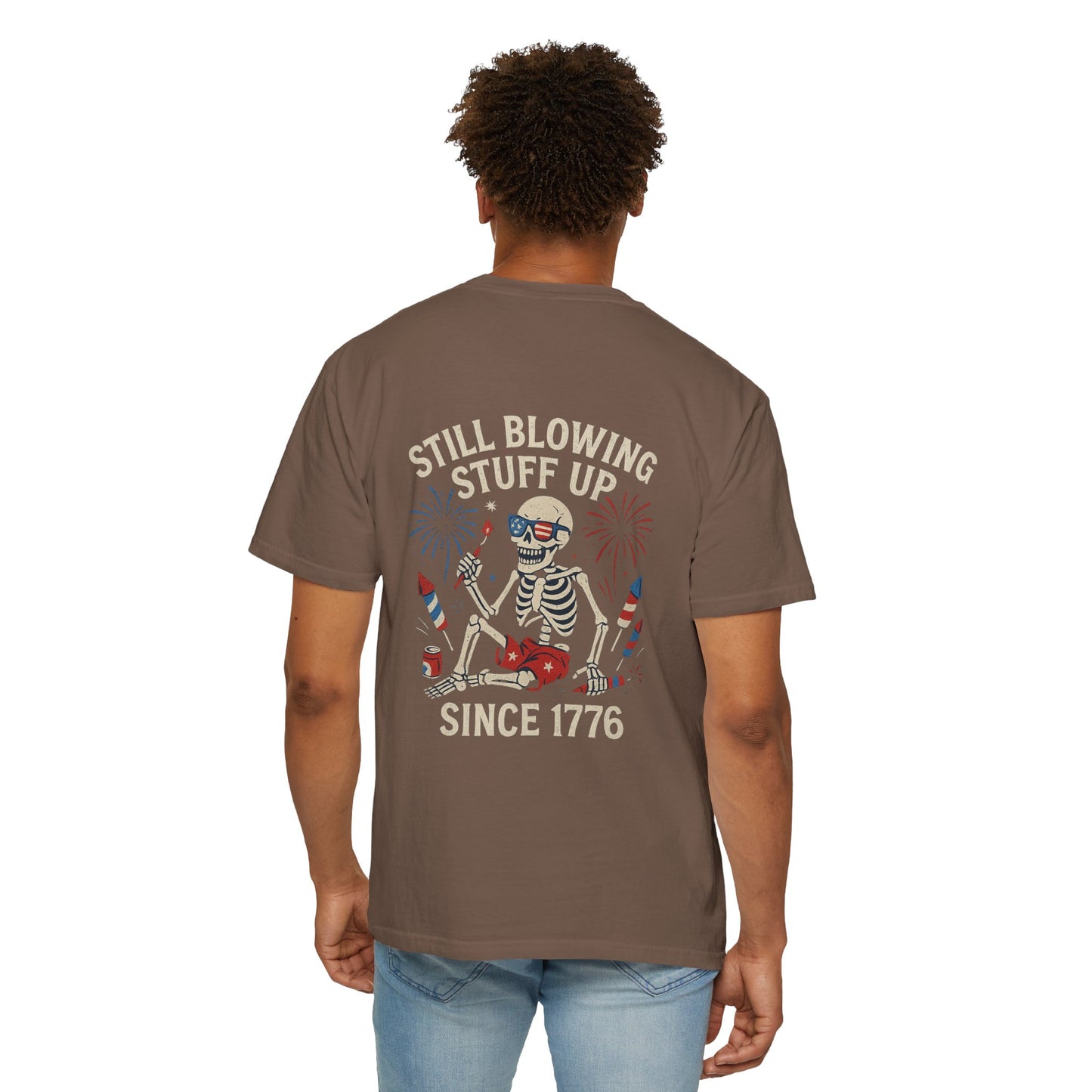 Unisex Tee Still Blowing Stuff Up Since 1776 Patriotic Skeleton T-Shirt (Back Print)