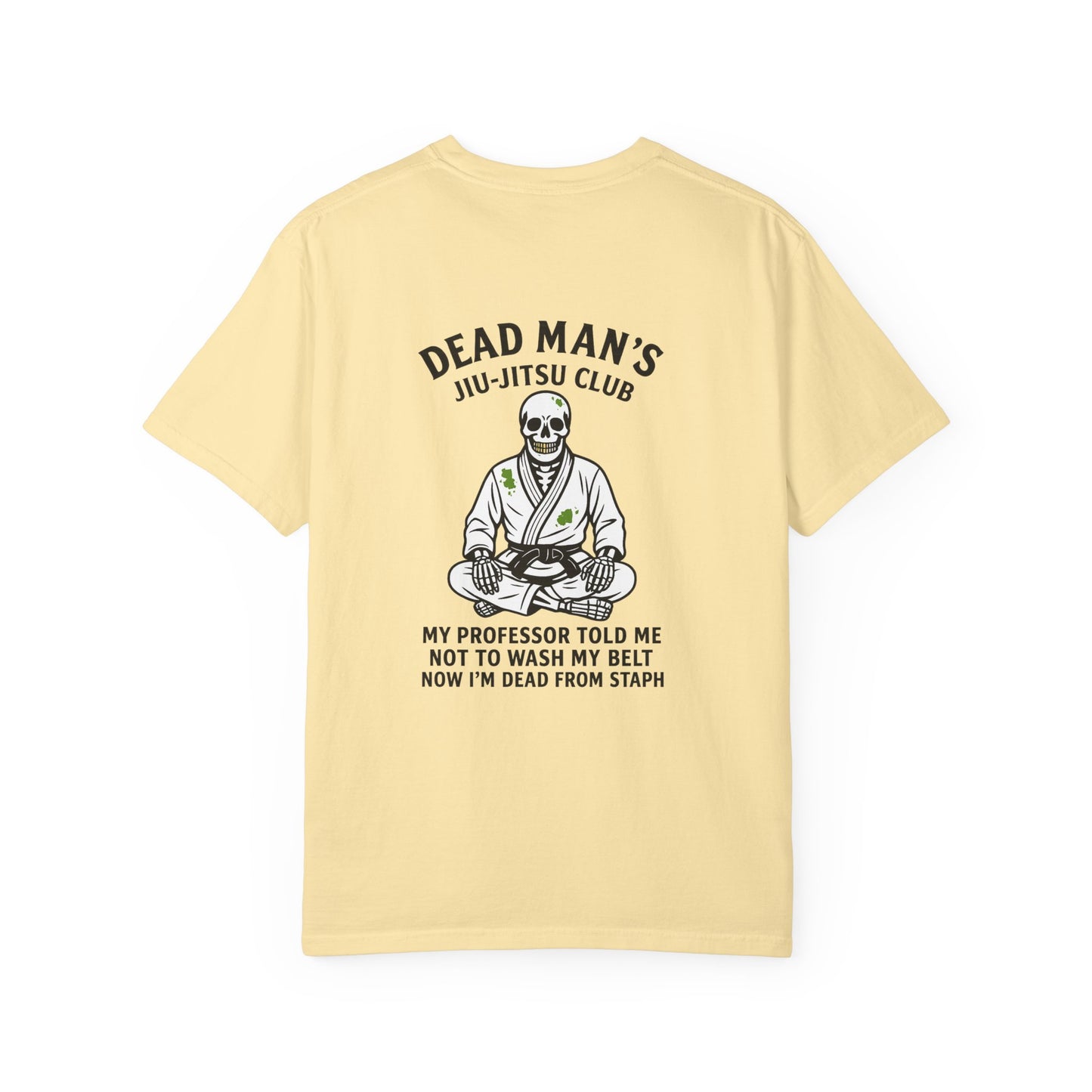 Dead Mans Jiu-Jitsu Club T-Shirt / Now I am Dead from Staph Funny BJJ Skeleton Tee