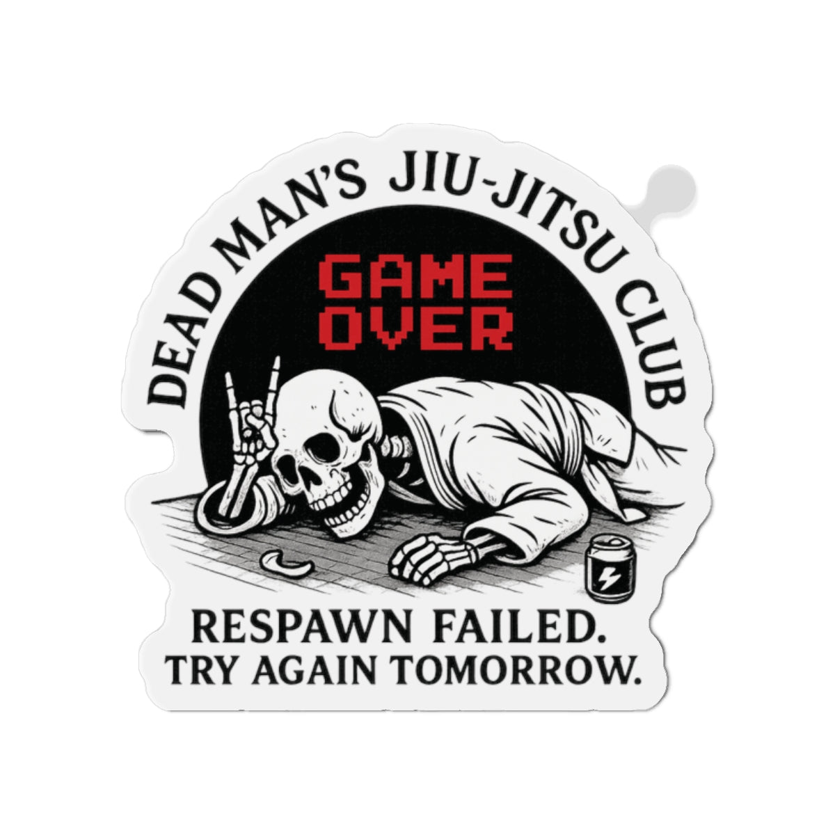 Dead Mans Jiu-Jitsu Club Magnet / Respawn Failed. Try Again Tomorrow | Funny BJJ Die-Cut Fridge Magnet / Jiu-Jitsu Die-Cut Magnets