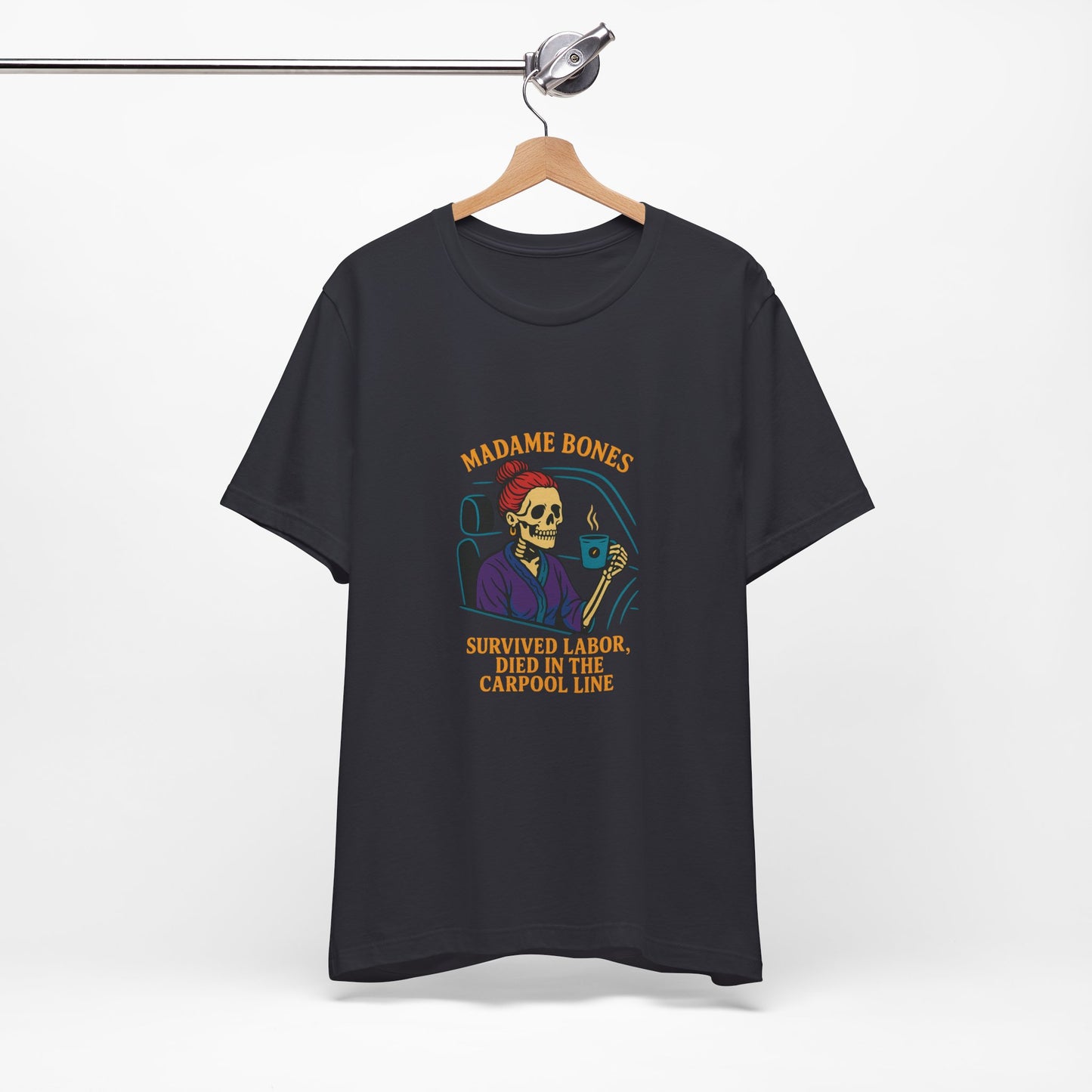 Madame Bones Died in the Carpool Line T-Shirt / Funny Mom Life Skeleton Tee