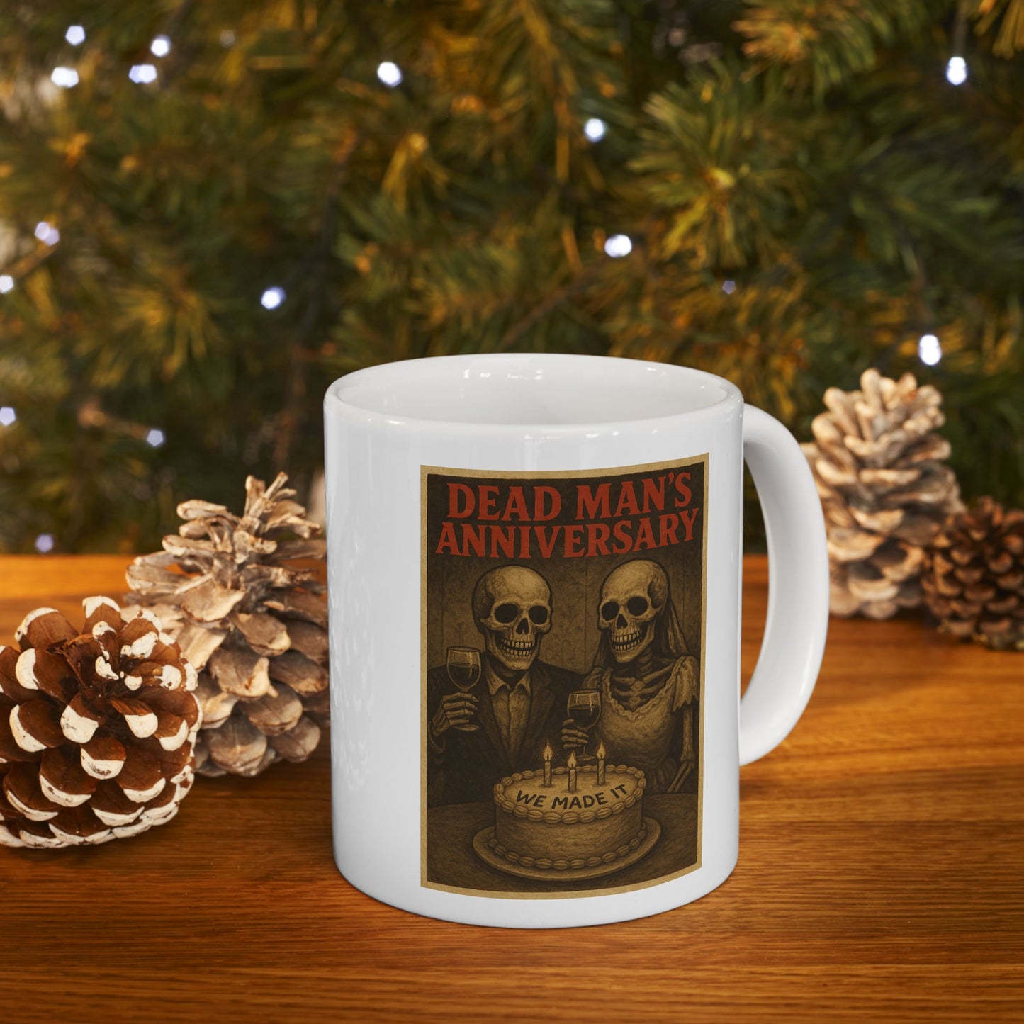 Dead Mans Anniversary Funny Mug - We Made It