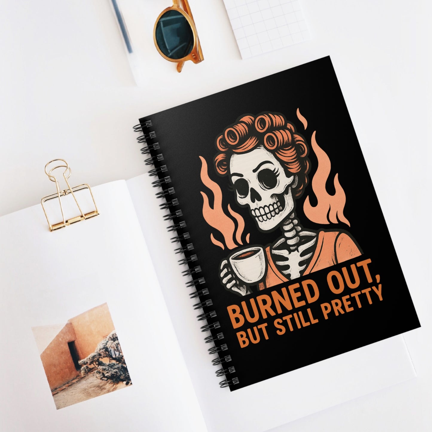 Burned Out But Still Pretty Notebook | Funny Skeleton Journal | Dark Humor Spiral Journal for Women | Burnout Gift with Lined Page
