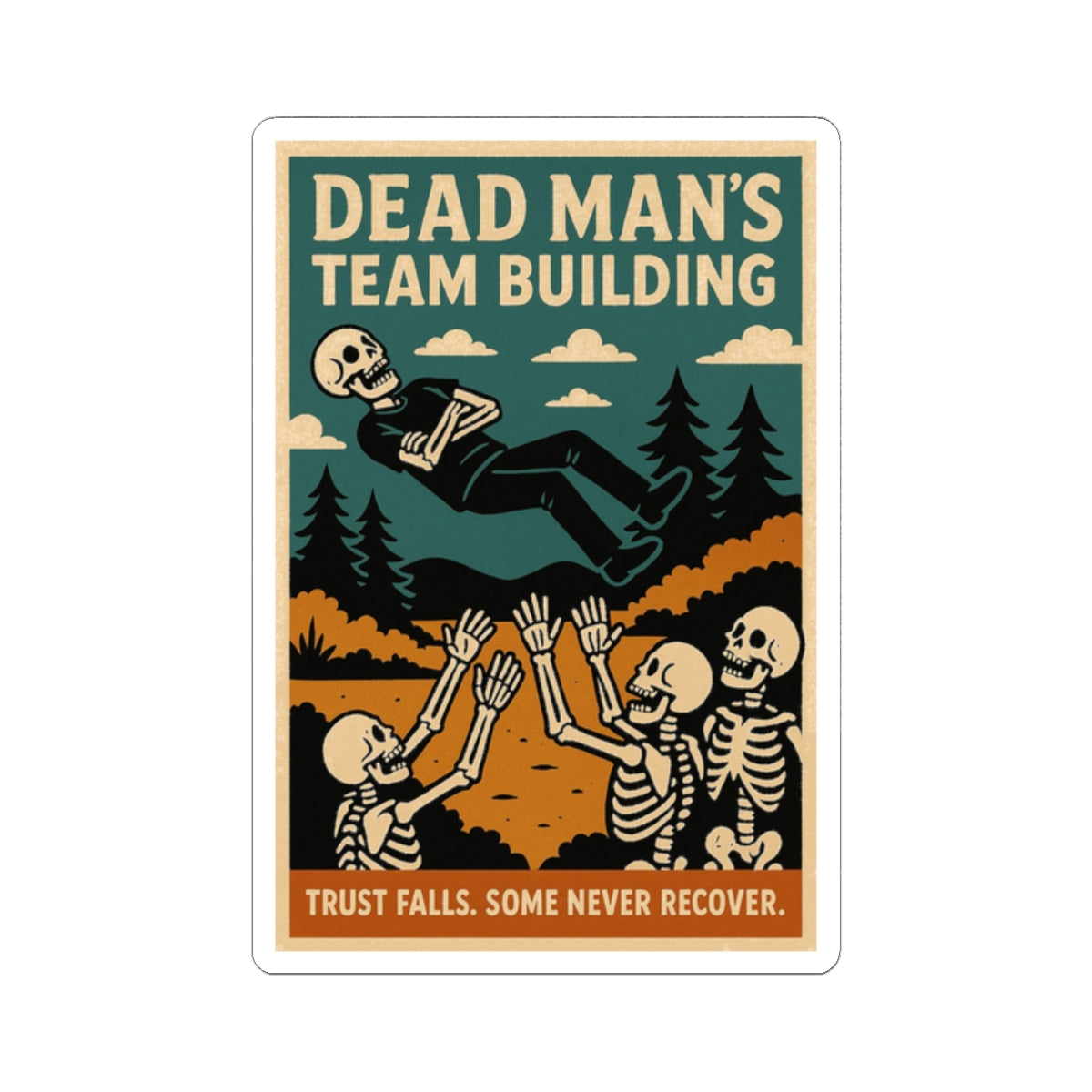 Dead Mans Team Building Sticker / Trust Falls. Some Never Recover. Kiss-Cut Stickers - Funny Decals for Team Bonding, Office Humor