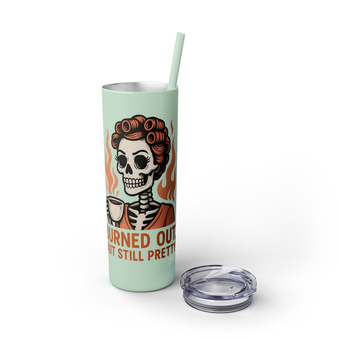 Burned Out But Still Pretty Tumbler | Funny Skeleton Travel Cup | 20oz Stainless Steel Skinny Tumbler with Straw | Dark Humor Gift