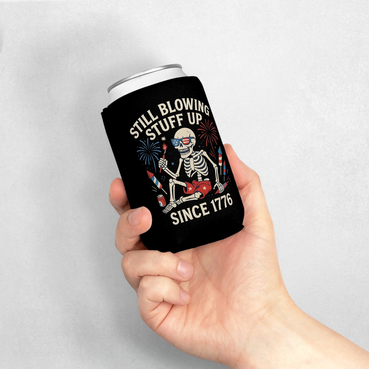 Still Blowing Stuff Up Since 1776 /  Funny Patriotic Skeleton Can Koozie, 4th of July / Dead Mans Club
