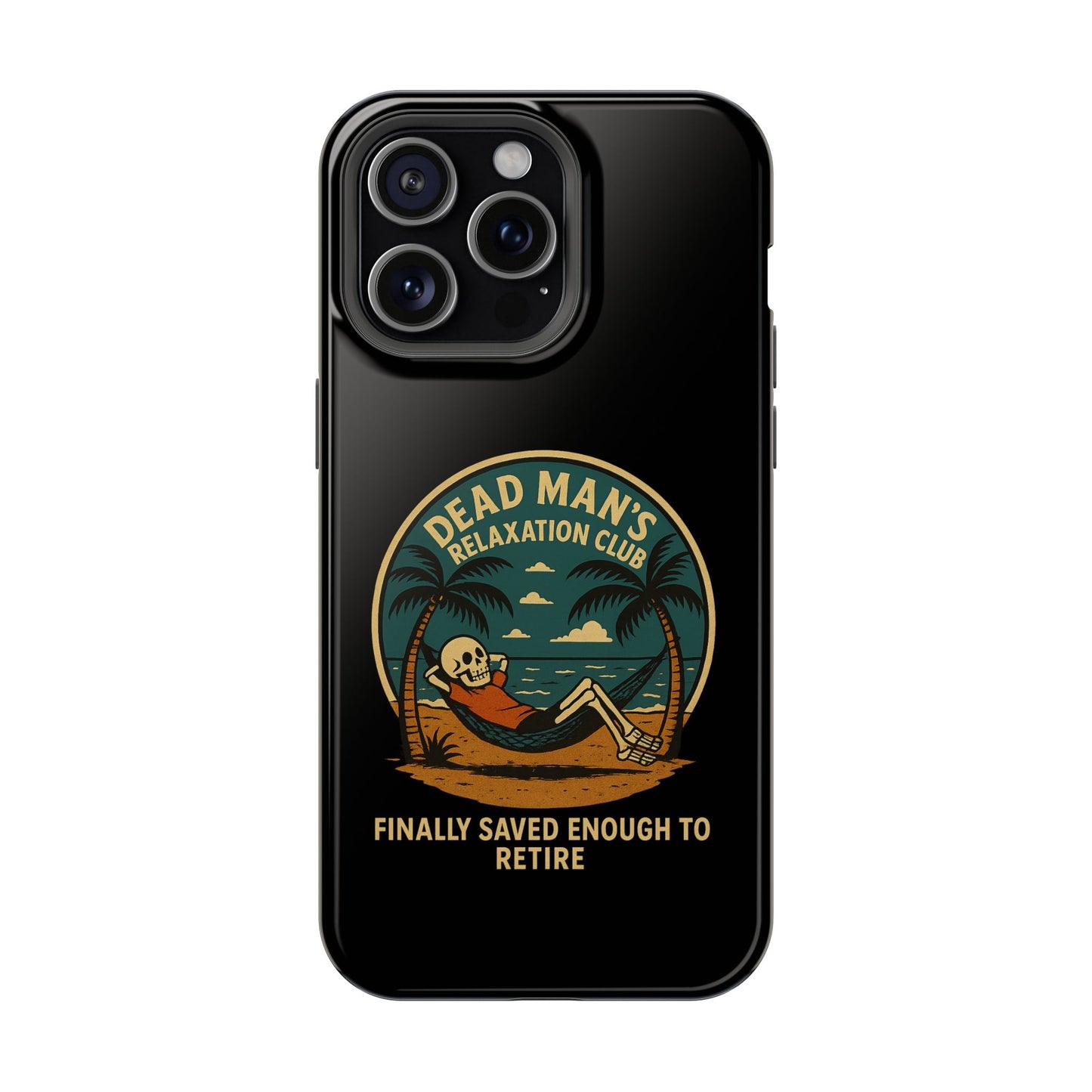 Dead Mans Relaxation Club iPhone Case / Finally Saved Enough to Retire Skeleton Beach Design