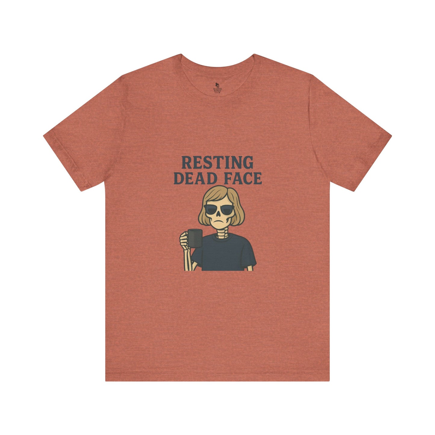 Resting Dead Face T-Shirt / Funny Skeleton Coffee Shirt | Burnout Humor Tee for Women | Dead Mans Club / Resting Dead Face Unisex Tee