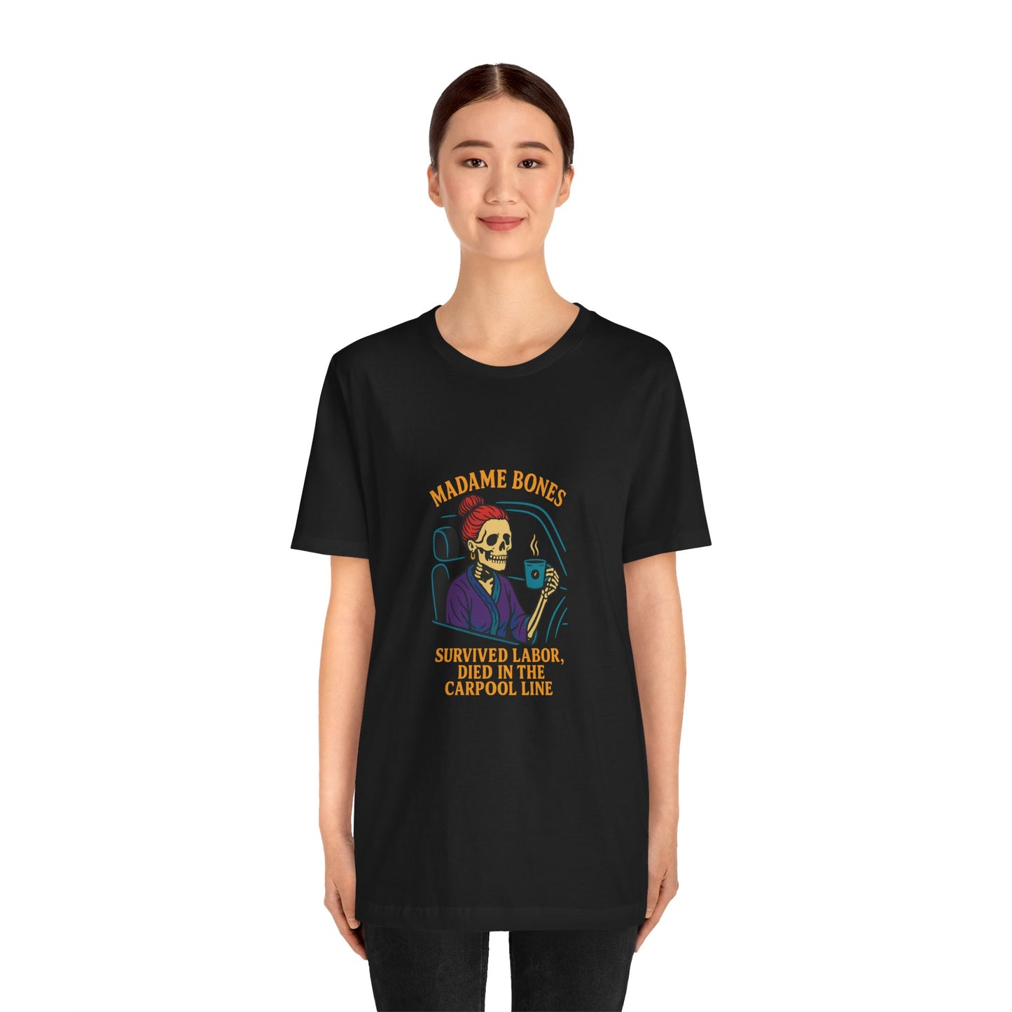 Madame Bones Died in the Carpool Line T-Shirt / Funny Mom Life Skeleton Tee