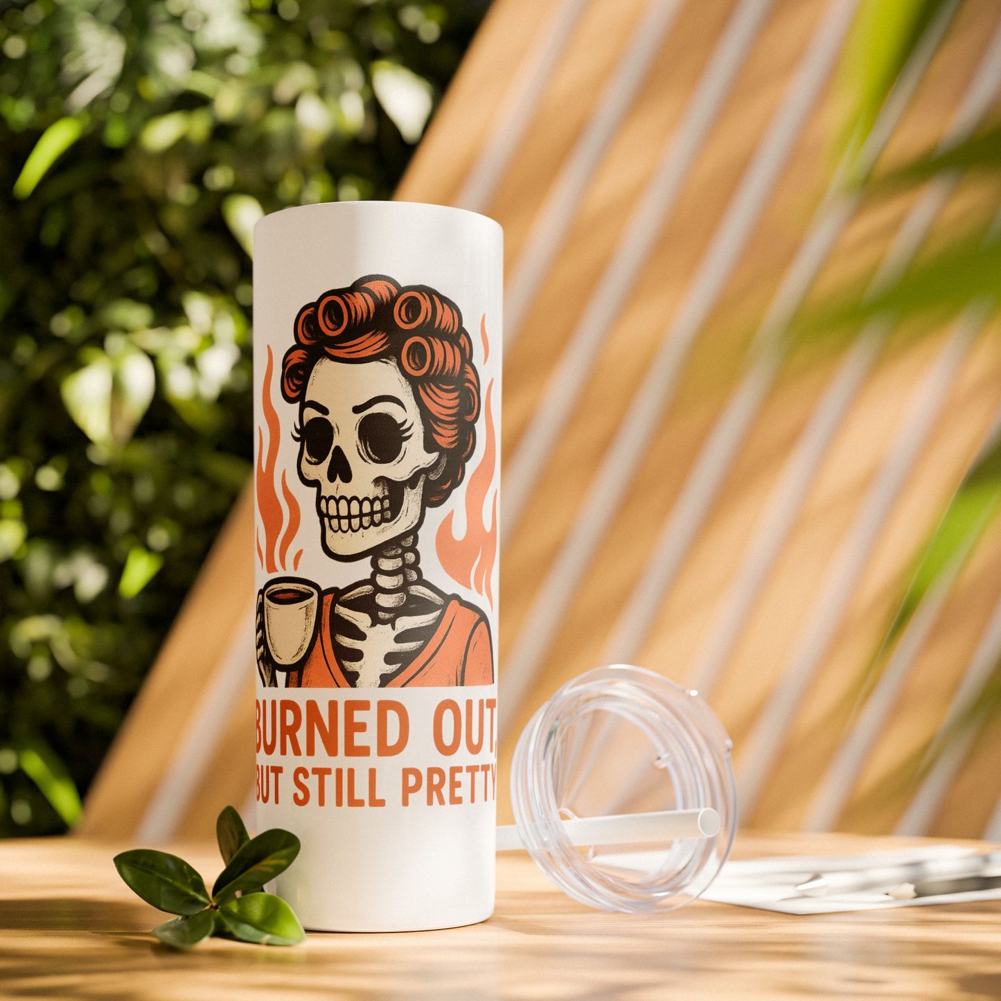Burned Out But Still Pretty Tumbler | Funny Skeleton Travel Cup | 20oz Stainless Steel Skinny Tumbler with Straw | Dark Humor Gift