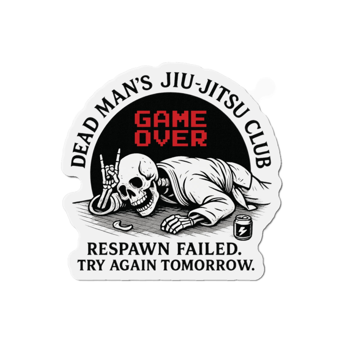 Dead Mans Jiu-Jitsu Club Magnet / Respawn Failed. Try Again Tomorrow | Funny BJJ Die-Cut Fridge Magnet / Jiu-Jitsu Die-Cut Magnets