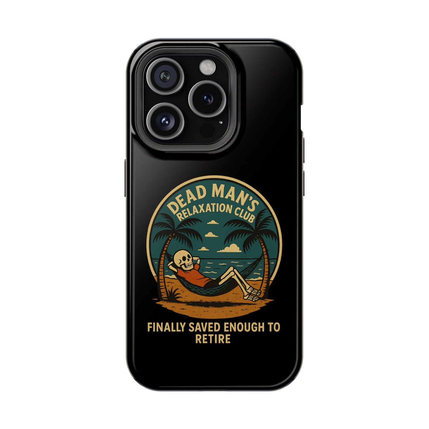 Dead Mans Relaxation Club iPhone Case / Finally Saved Enough to Retire Skeleton Beach Design