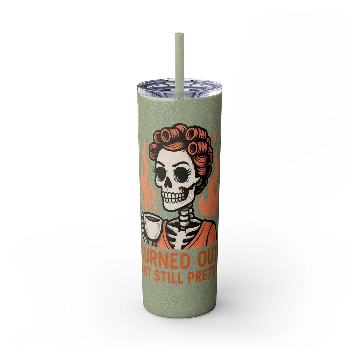 Burned Out But Still Pretty Tumbler | Funny Skeleton Travel Cup | 20oz Stainless Steel Skinny Tumbler with Straw | Dark Humor Gift