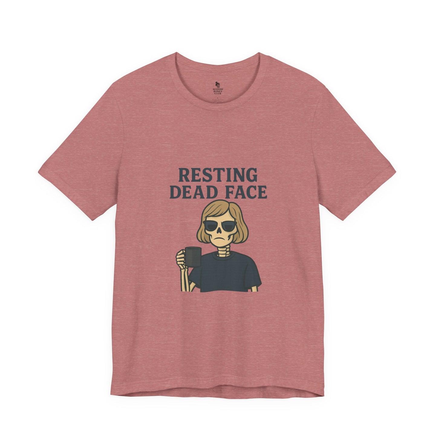 Resting Dead Face T-Shirt / Funny Skeleton Coffee Shirt | Burnout Humor Tee for Women | Dead Mans Club / Resting Dead Face Unisex Tee