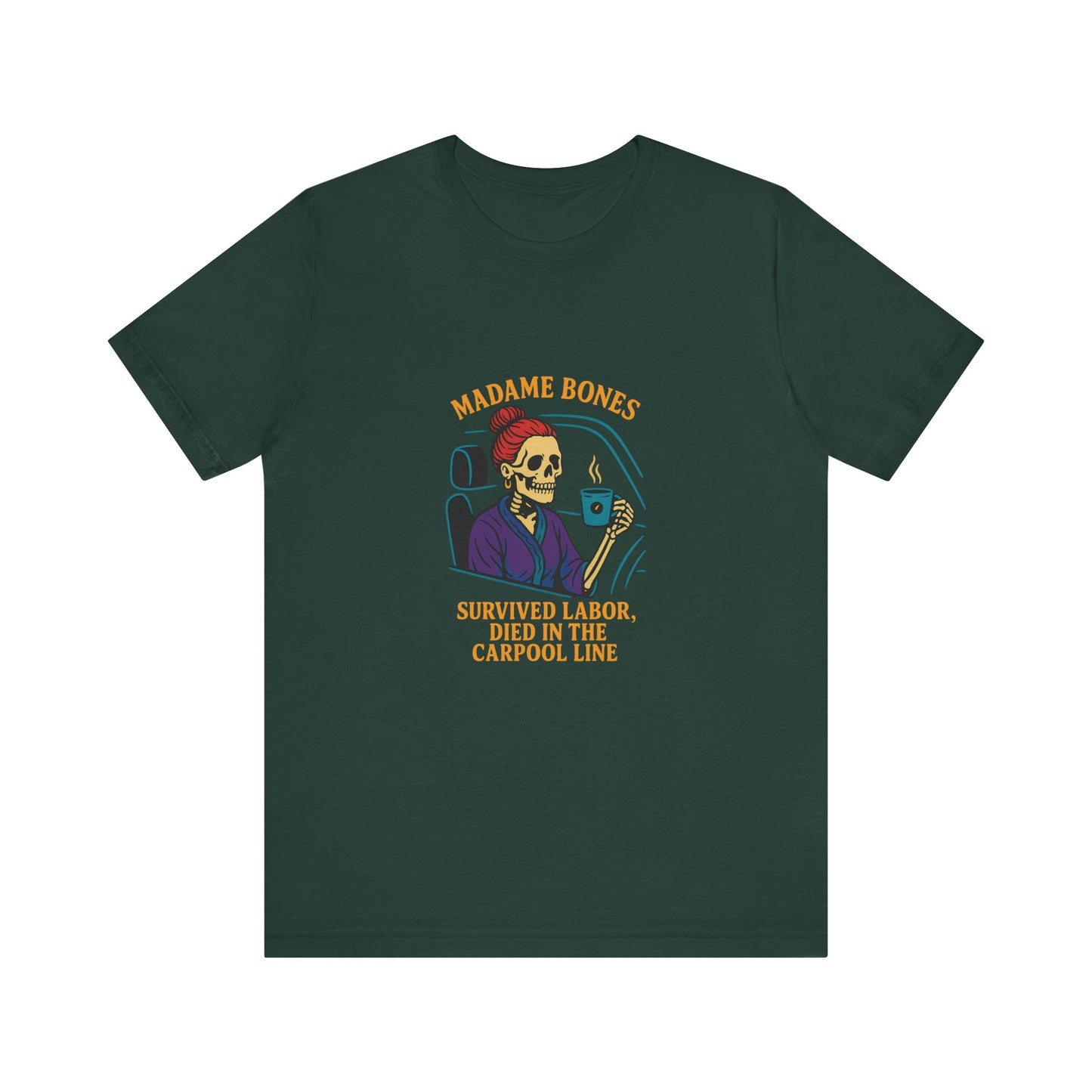 Madame Bones Died in the Carpool Line T-Shirt / Funny Mom Life Skeleton Tee