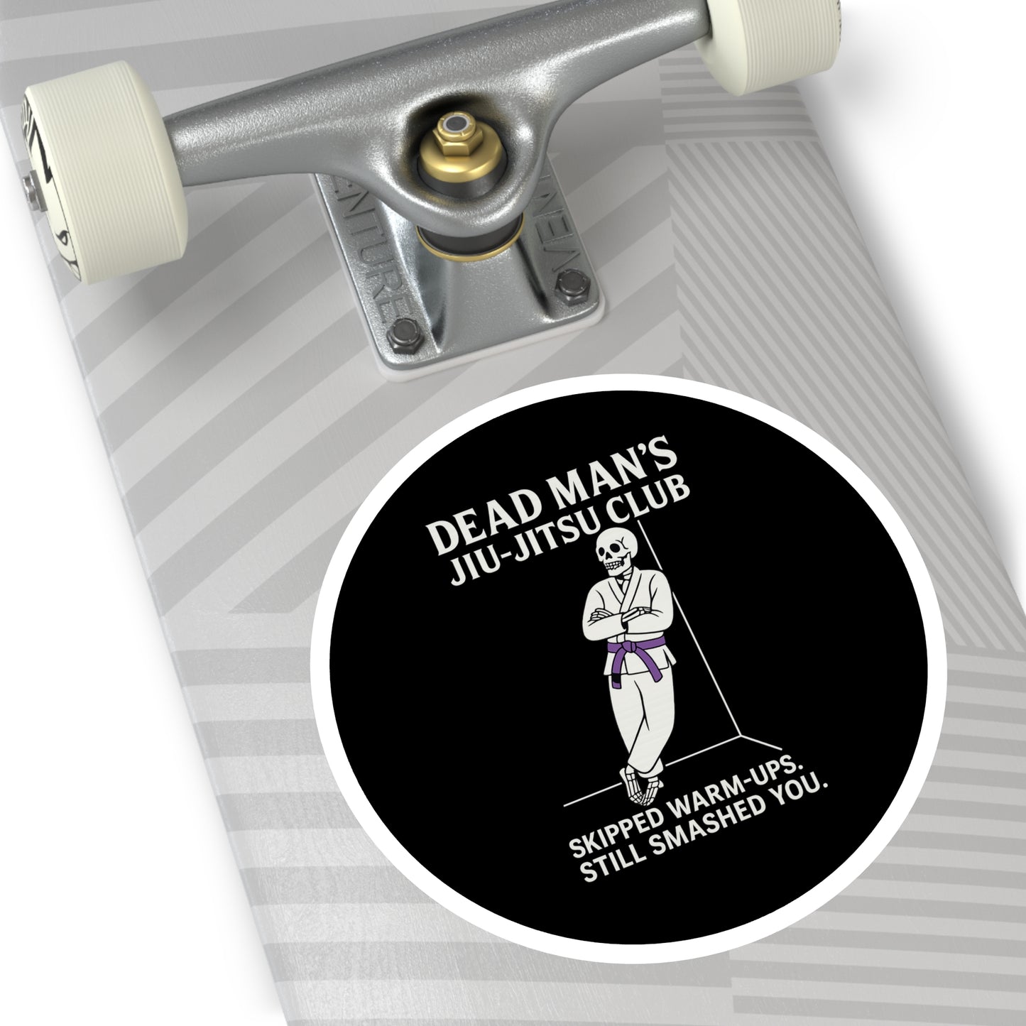 Dead Mans Jiu-Jitsu Club Round Sticker / Skipped Warm-Ups, Still Smashed You | BJJ Skeleton Decal