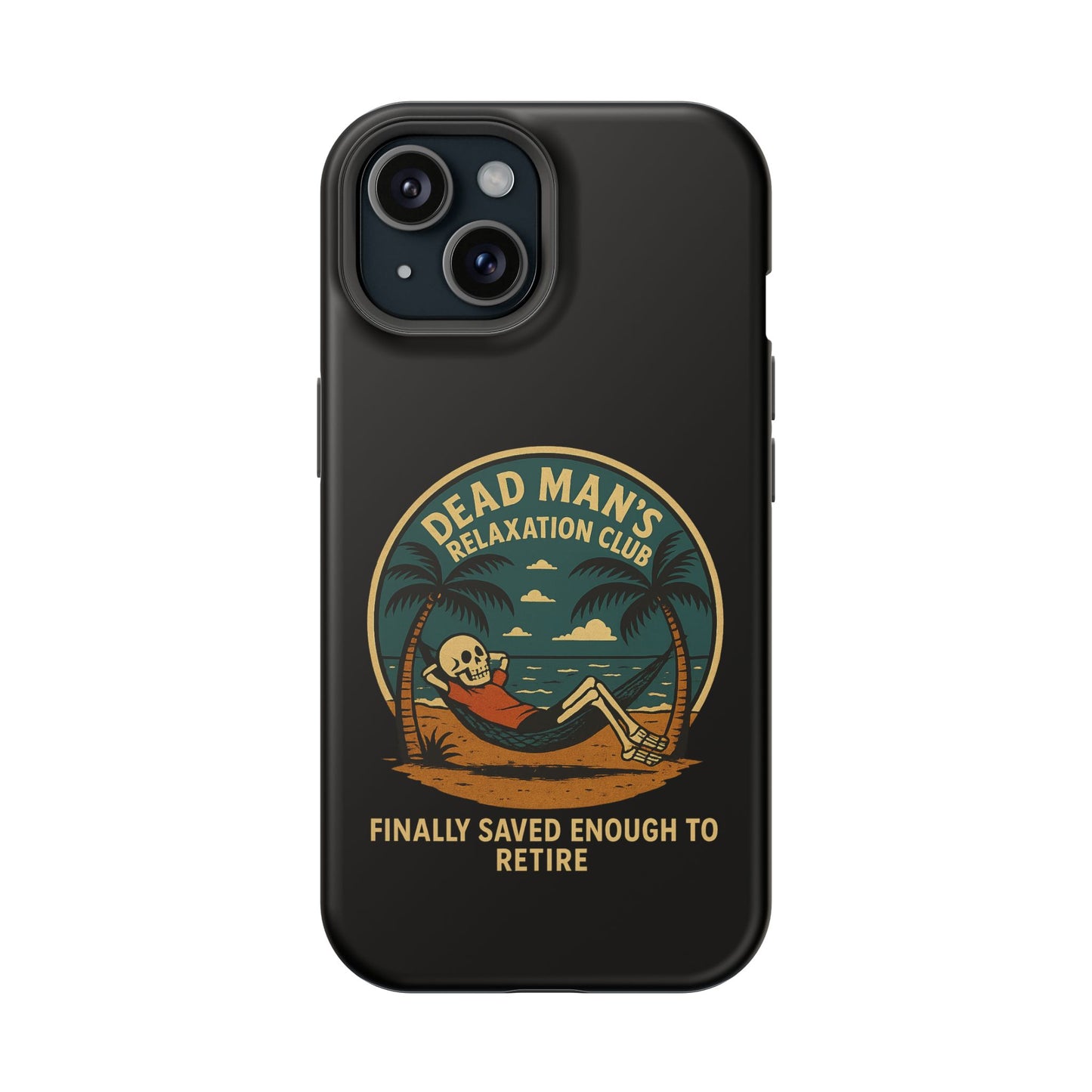 Dead Mans Relaxation Club iPhone Case / Finally Saved Enough to Retire Skeleton Beach Design
