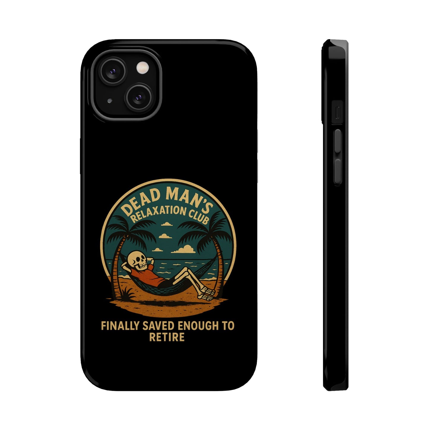 Dead Mans Relaxation Club iPhone Case / Finally Saved Enough to Retire Skeleton Beach Design