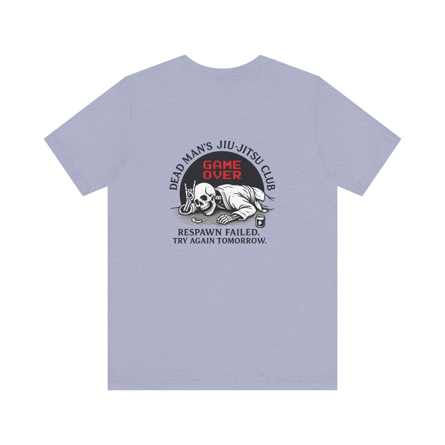 Game Over Back-Print T-Shirt – Dead Man’s Jiu-Jitsu Club | Funny BJJ Skeleton Tee (Unisex) / Game Over Back Print T Shirt / Dead Mans Jiu-Jitsu Club | Funny BJJ Skeleton Tee, Unisex Graphic Tee