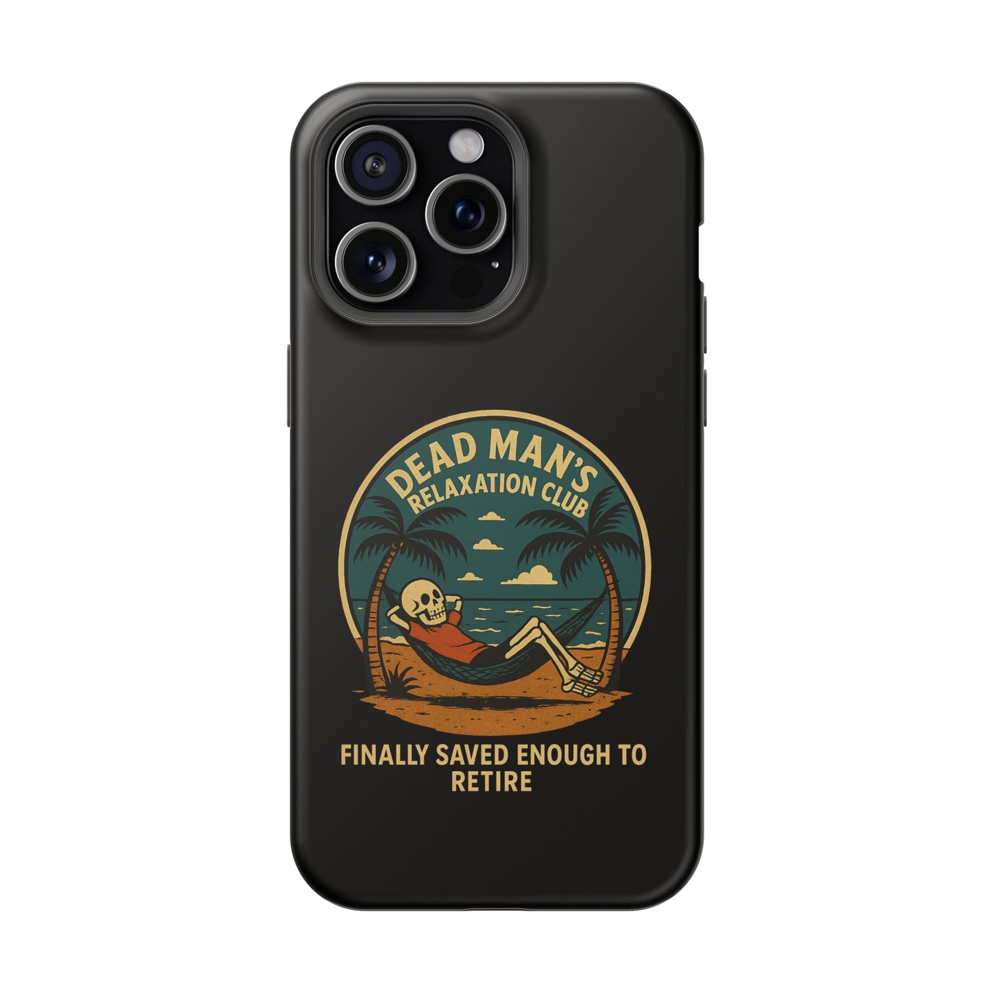 Dead Mans Relaxation Club iPhone Case / Finally Saved Enough to Retire Skeleton Beach Design