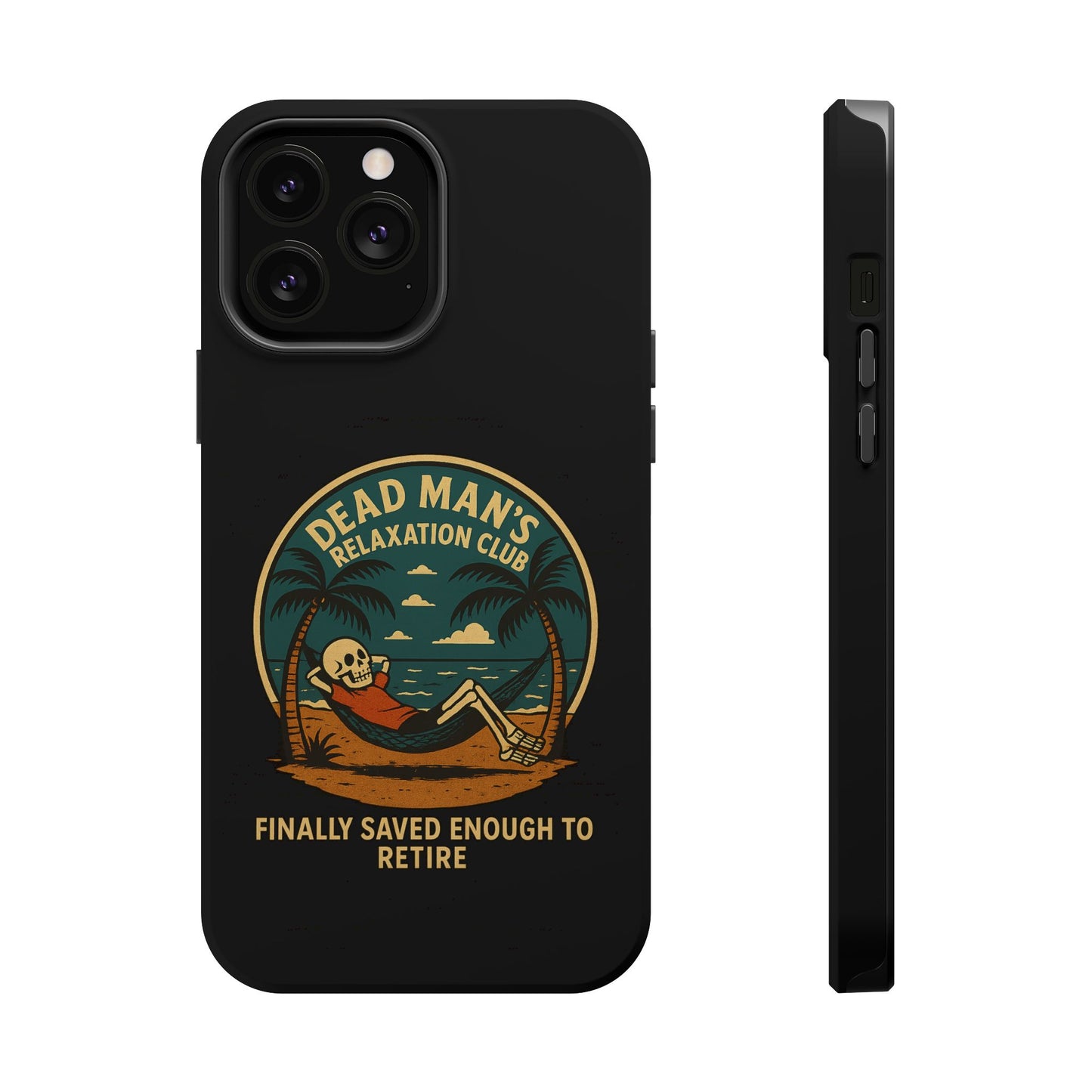 Dead Mans Relaxation Club iPhone Case / Finally Saved Enough to Retire Skeleton Beach Design