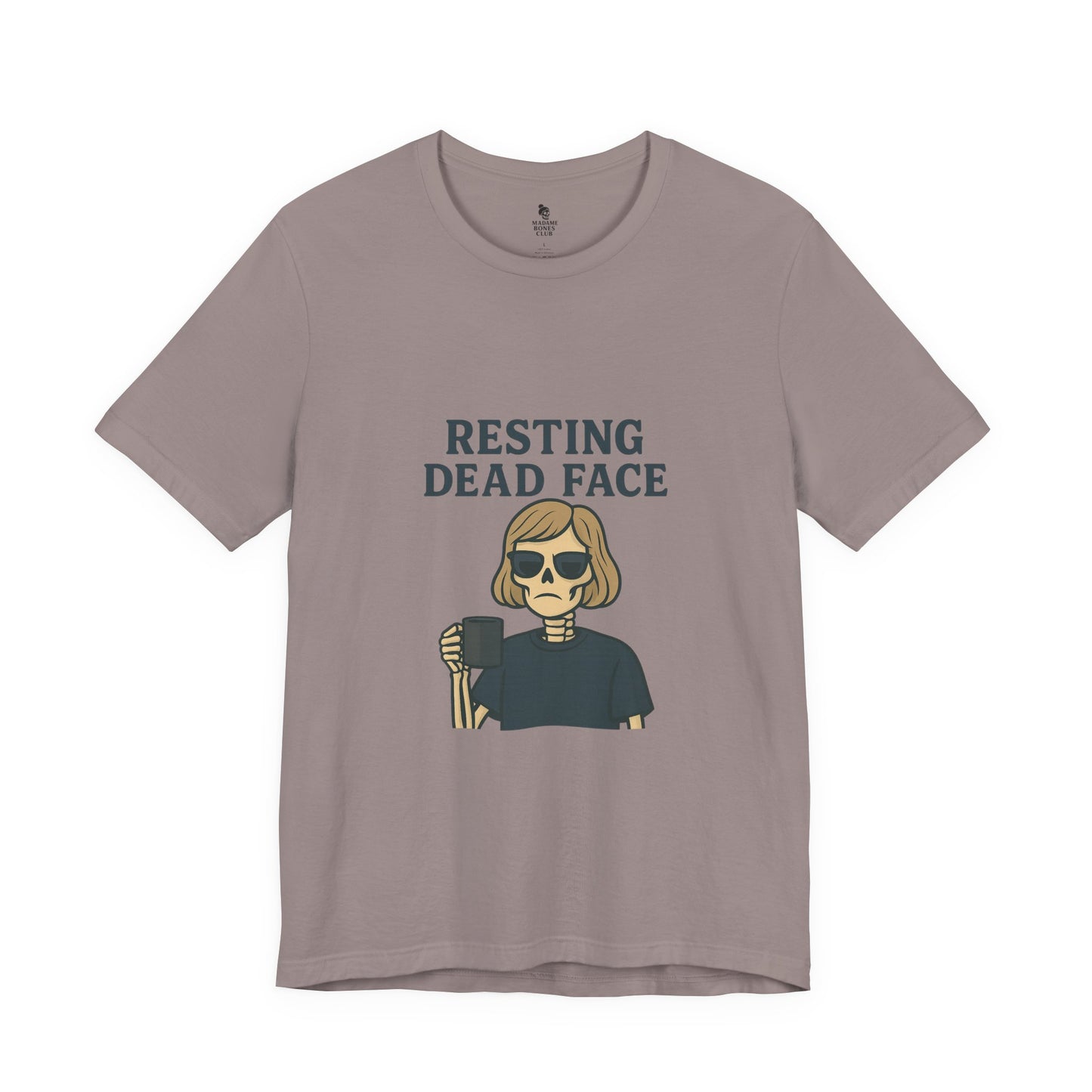 Resting Dead Face T-Shirt / Funny Skeleton Coffee Shirt | Burnout Humor Tee for Women | Dead Mans Club / Resting Dead Face Unisex Tee