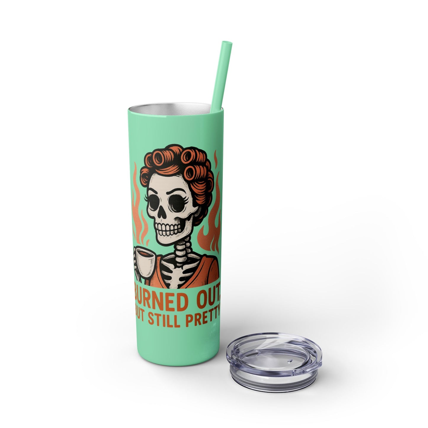 Burned Out But Still Pretty Tumbler | Funny Skeleton Travel Cup | 20oz Stainless Steel Skinny Tumbler with Straw | Dark Humor Gift