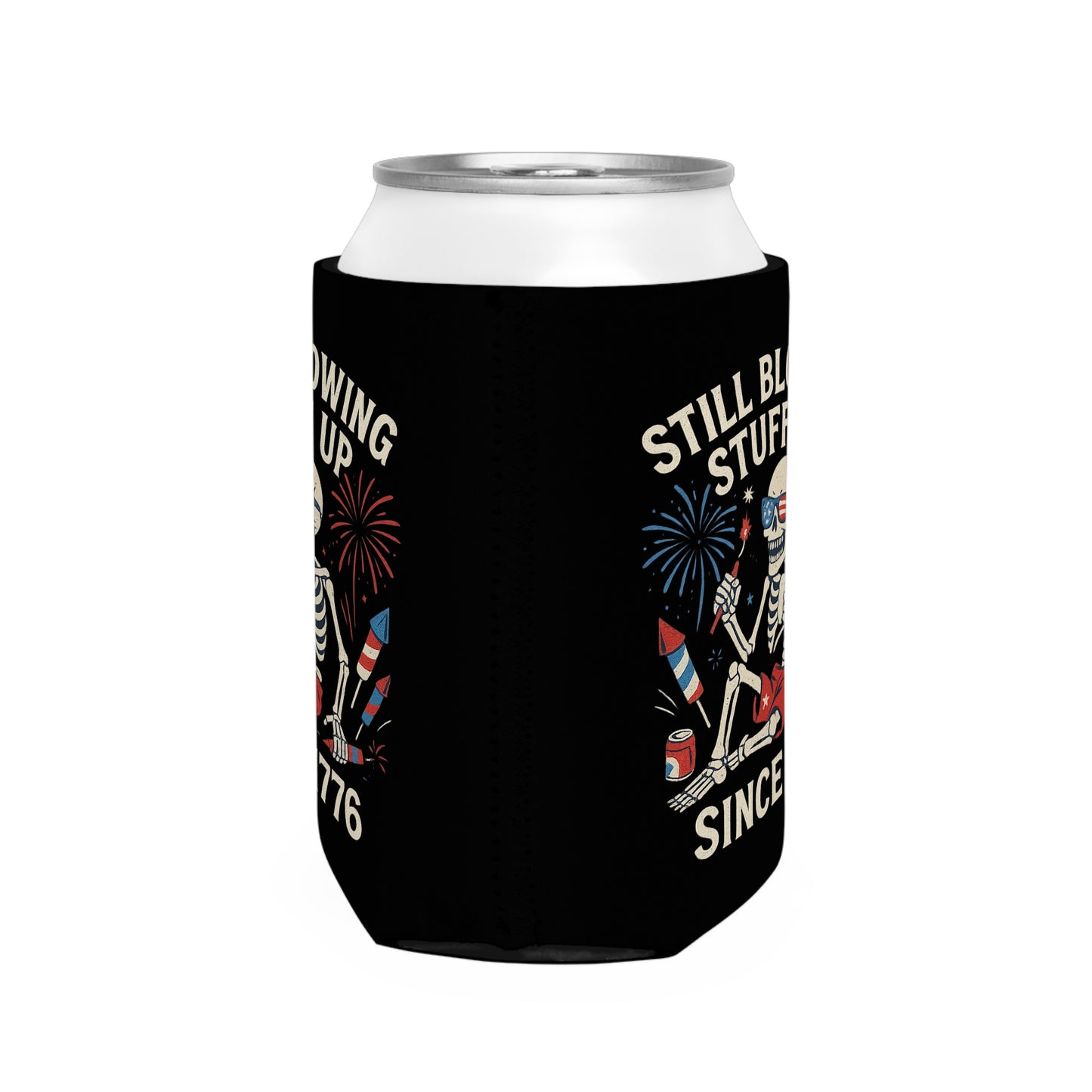 Still Blowing Stuff Up Since 1776 /  Funny Patriotic Skeleton Can Koozie, 4th of July / Dead Mans Club